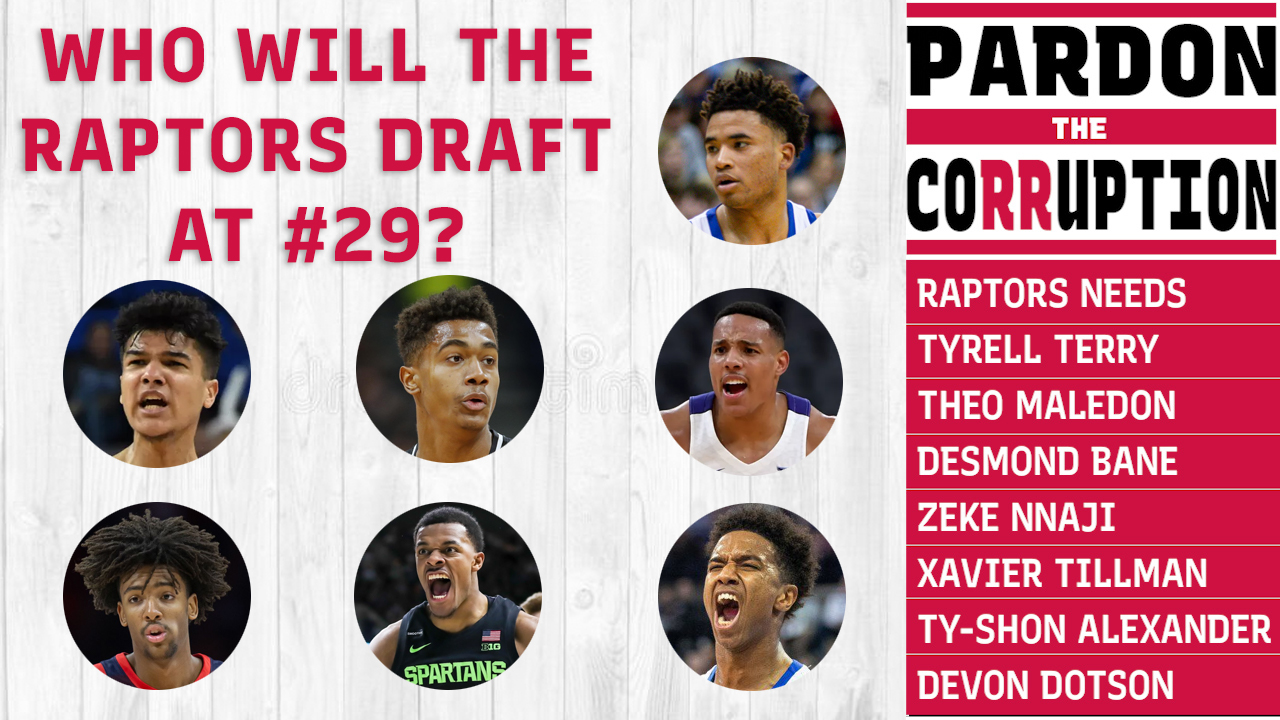 Who will the Raptors draft with the 29th pick Pardon the Corruption