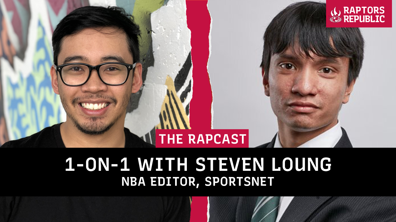 1-on-1 with Steven Loung, NBA Editor for Sportsnet - The Rapcast - Raptors Republic