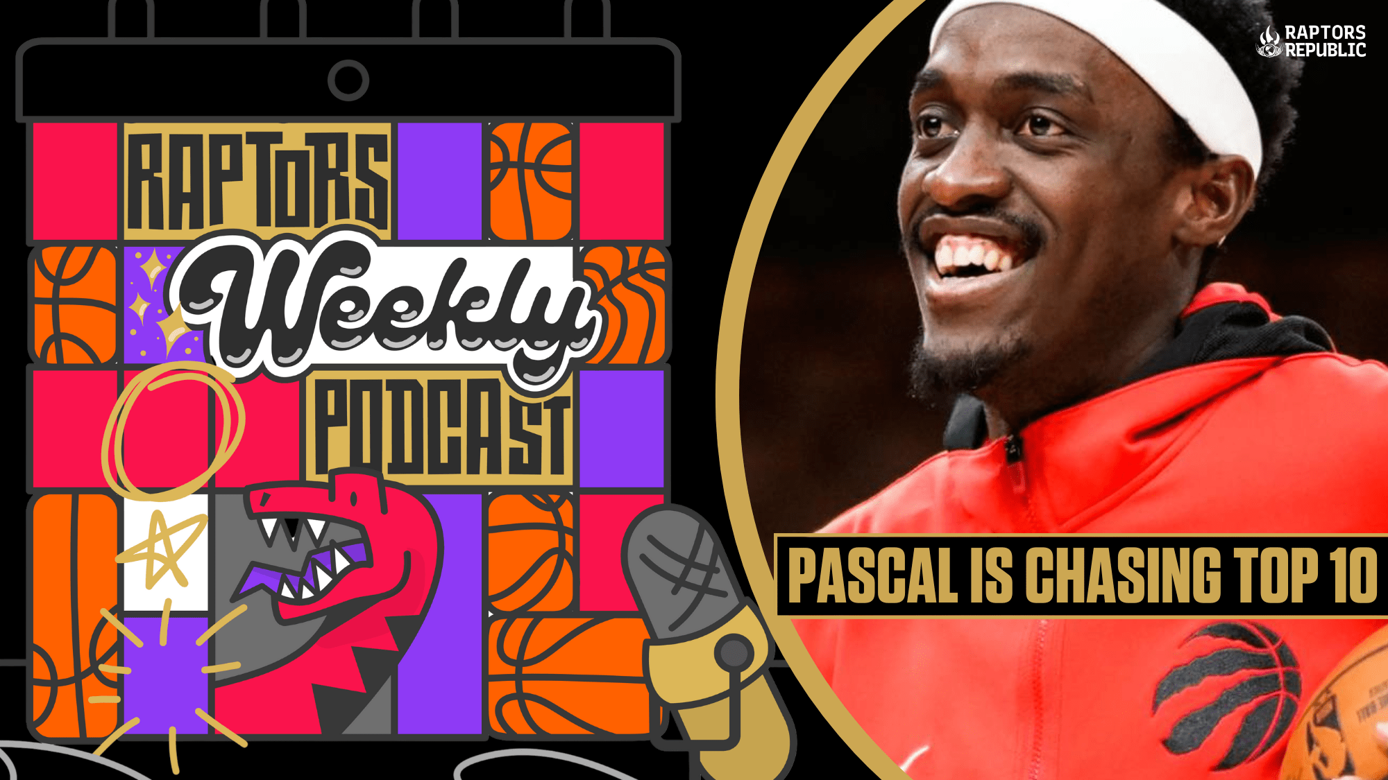 Pascal’s stardom and looking for creation – Raptors Weekly Podcast