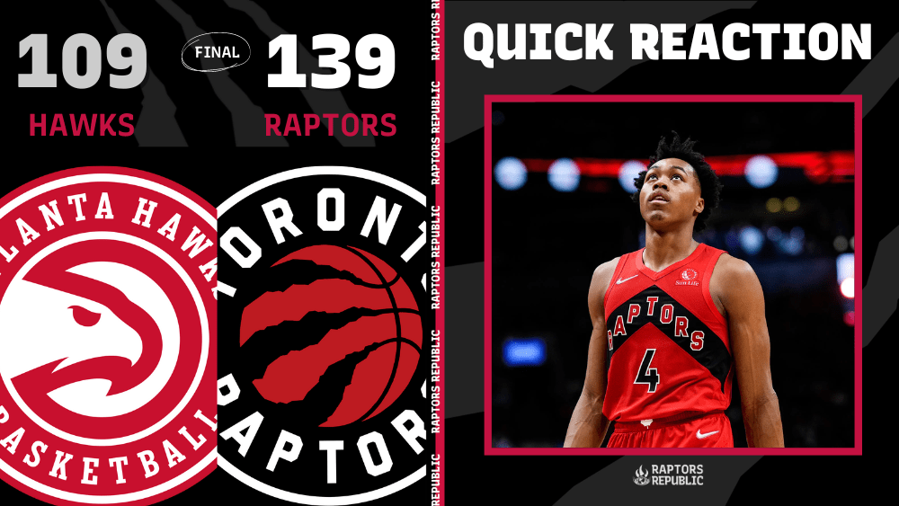 Quick Reaction: Raptors 139, Hawks 109