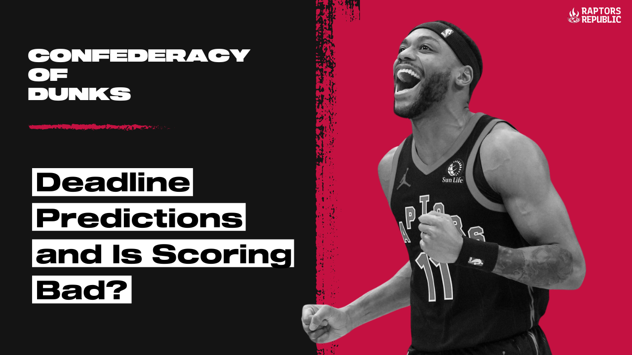 Deadline Predictions and Is Scoring Bad? – Confederacy of Dunks