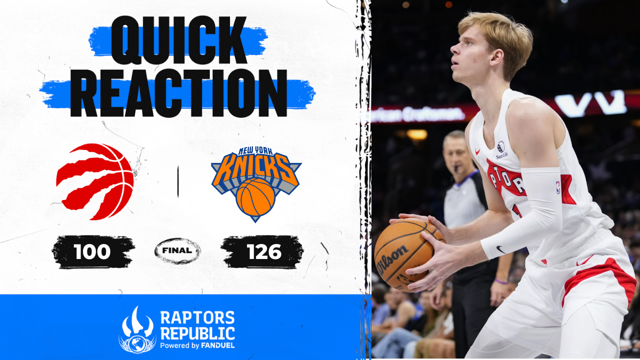 Quick Reaction: Raptors 100, Knicks 126