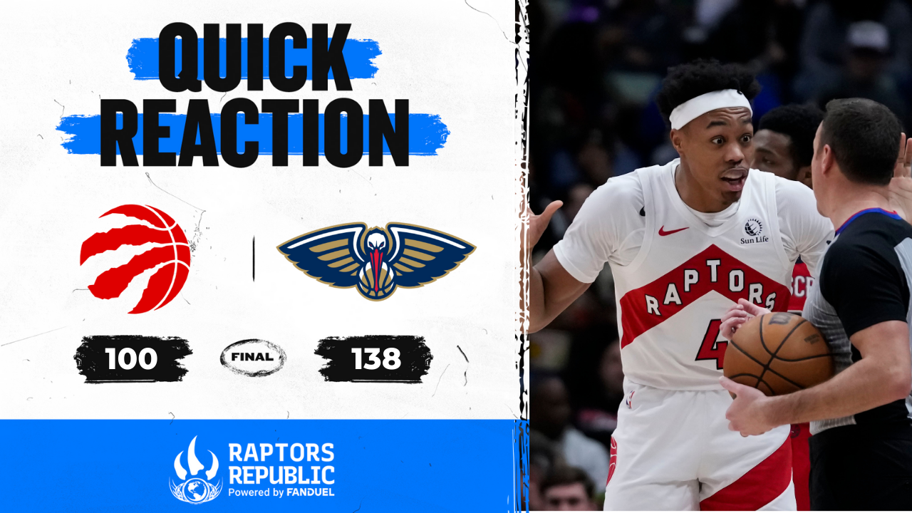 Quick Reaction: Raptors 100, Pelicans 138