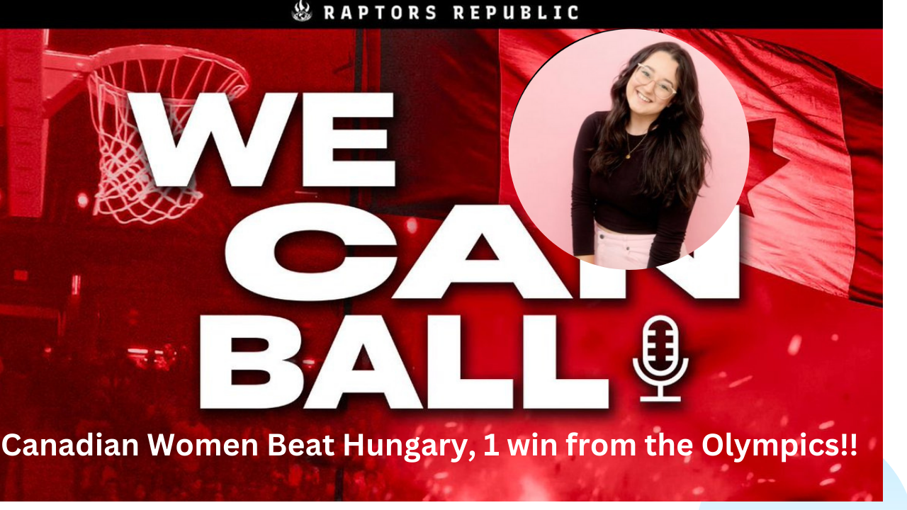 Canadian Women beat Hungary 67-55! 1 win away from making the Olympics! W/Chelsea Leite