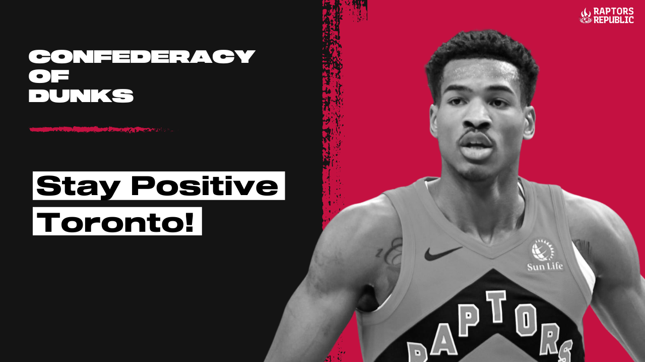Stay Positive Toronto! – Confederacy of Dunks