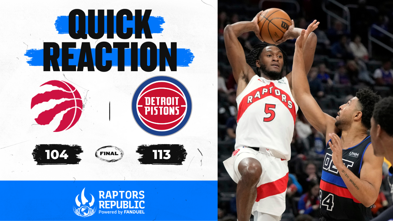Quick Reaction: Raptors 104, Pistons 113