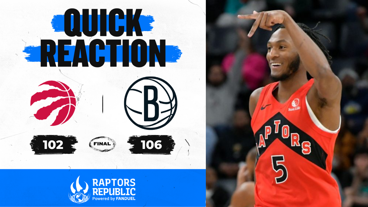 Quick Reaction: Raptors 102, Nets 106